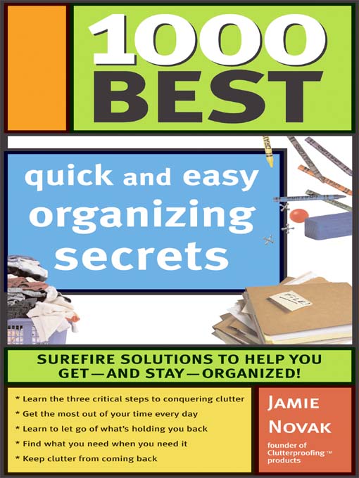 Title details for 1000 Best Quick and Easy Organizing Secrets by Jamie Novak - Wait list